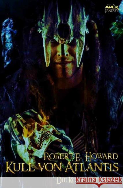 Kull von Atlantis : Die komplette Saga Howard, Robert E. 9783746749174 epubli