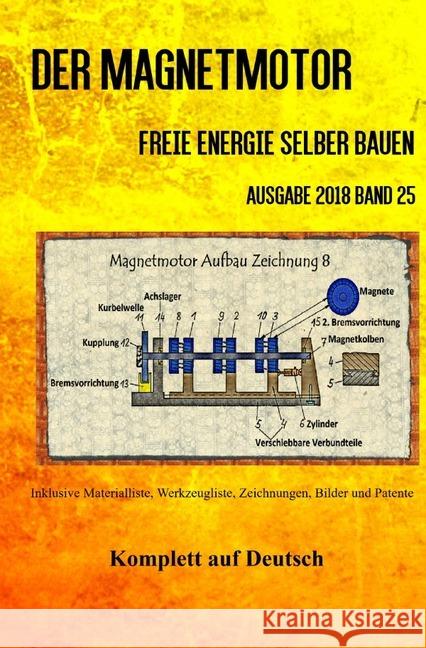 Der Magnetmotor : Freie Energie selber bauen Ausgabe 2018 Band 25 Taschenbuch Weinand, Patrick 9783746749723