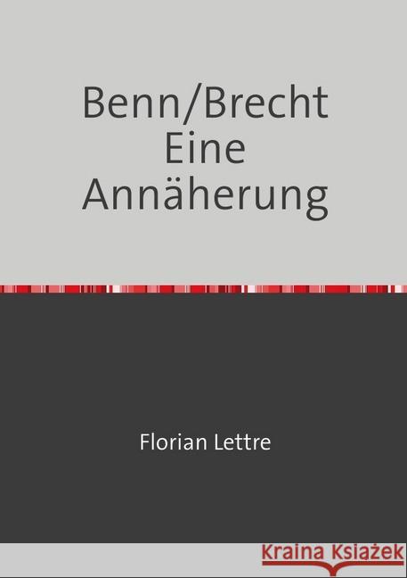 Benn/Brecht Eine Annäherung Lettre, Florian 9783746750248 epubli