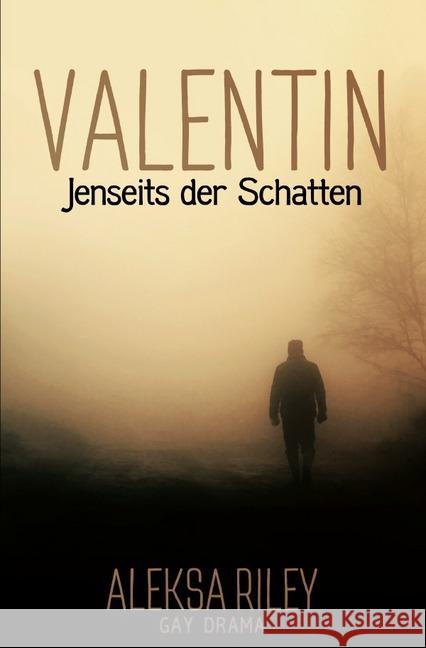 Valentin - Jenseits der Schatten Riley, Aleksa 9783746755427 epubli