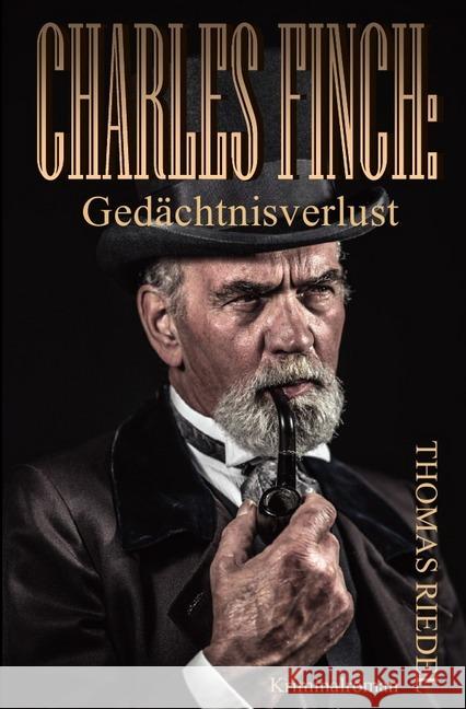 Charles Finch: Gedächtnisverlust Riedel, Thomas 9783746756509 epubli