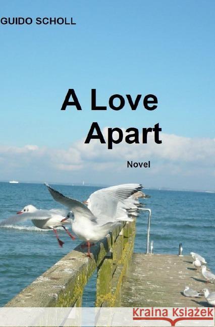 A Love Apart Scholl, Guido 9783746759630