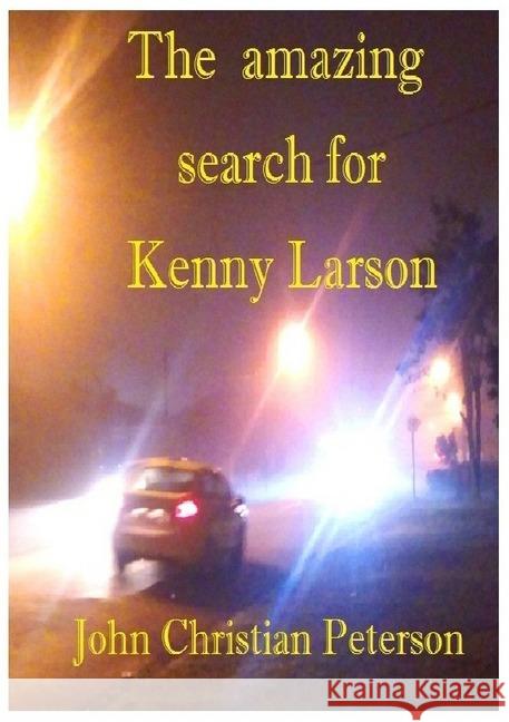 The amazing search for Kenny Larson (in German) : Finding Life Peterson, John Christian 9783746760124