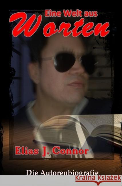 Eine Welt aus Worten : Die Autorenbiografie Connor, Elias J. 9783746760414 epubli