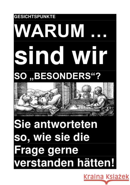 GESICHTSPUNKTE: WARUM ... sind wir SO 