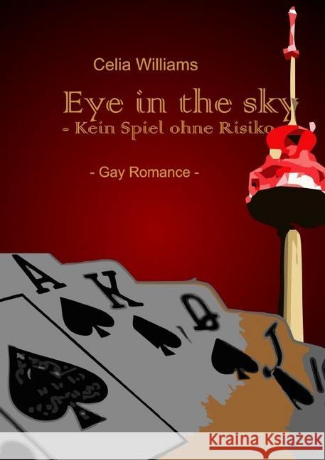 Eye in the sky - Kein Spiel ohne Risiko Williams, Celia 9783746761848