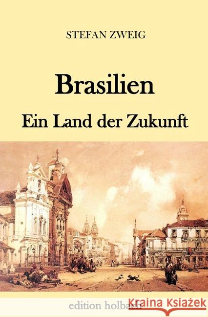 Brasilien : Ein Land der Zukunft Zweig, Stefan 9783746762012