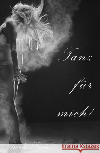 Tanz für mich! Durée, Amélie 9783746764399