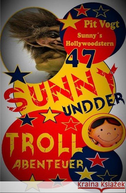 Sunny und der Troll : Sunny s Hollywoodstern 47 Vogt, Pit 9783746766331