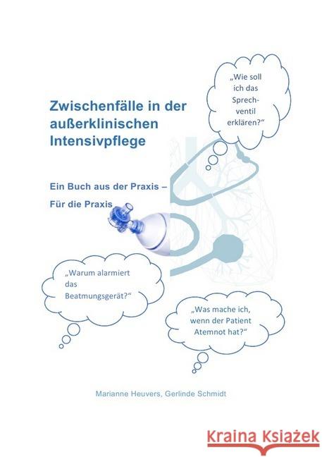 Zwischenfälle in der außerklinischen Intensivpflege : Ein Buch aus der Praxis - Für die Praxis Heuvers, Marianne; Schmidt, Gerlinde 9783746766393 epubli