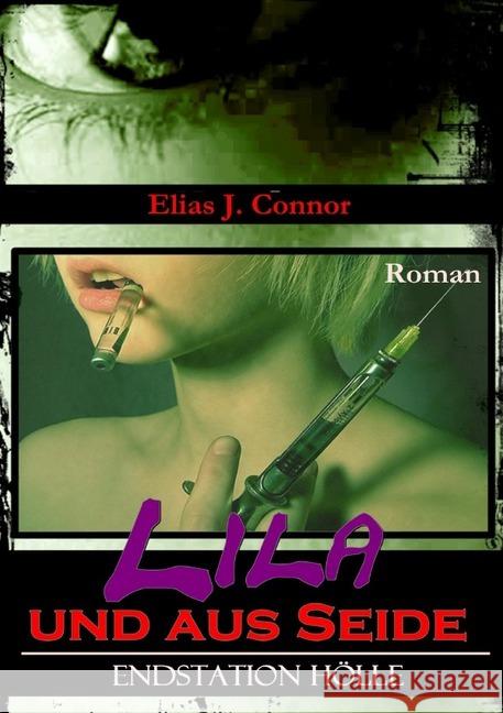 Lila und aus Seide : Endstation Hölle Connor, Elias J. 9783746770659 epubli