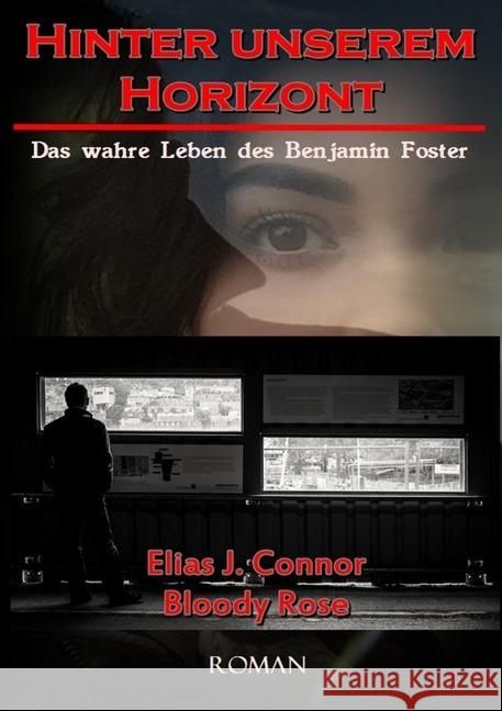 Hinter unserem Horizont : Das wahre Leben des Benjamin Foster Connor, Elias J. 9783746770666 epubli