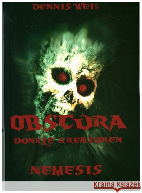 Obscura- Part 5- Nemesis Weiß, Dennis 9783746774282 epubli