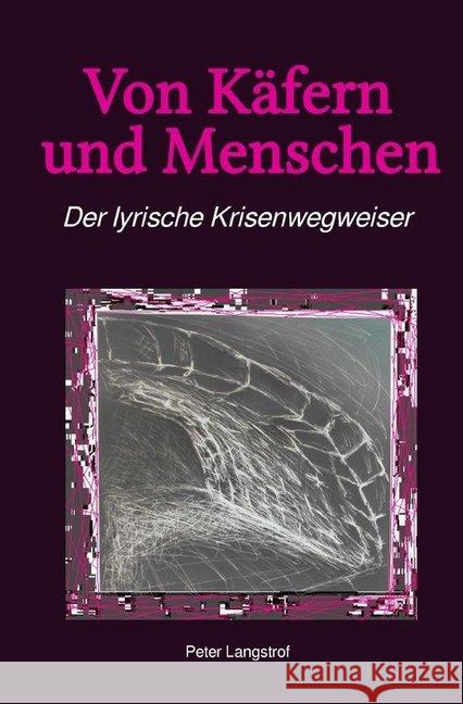 Von Käfern und Menschen : Der lyrische Krisenwegweiser Langstrof, Peter 9783746776545 epubli