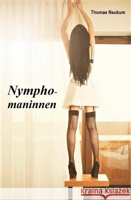 Nymphomaninnen Neukum, Thomas 9783746779775