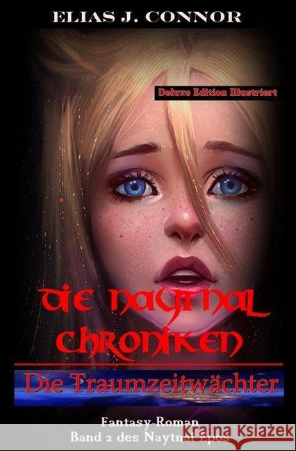 Die Traumzeitwächter : Deluxe Edition Illustriert Connor, Elias J. 9783746781907 epubli