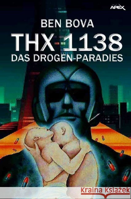 THX 1138 - DAS DROGEN-PARADIES : Der Roman zum Film Bova, Ben 9783746782133