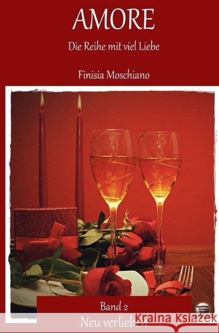 Amore: Die Reihe mit viel Liebe Neu verlieben Moschiano, Finisia 9783746783918