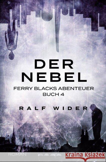 Der Nebel : Ferry Blacks Abenteuer - Buch 4 Wider, Ralf 9783746784571