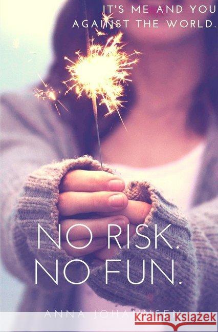 No Risk. No Fun. : It's me and you against the world. Johannsen, Anna 9783746785967 epubli