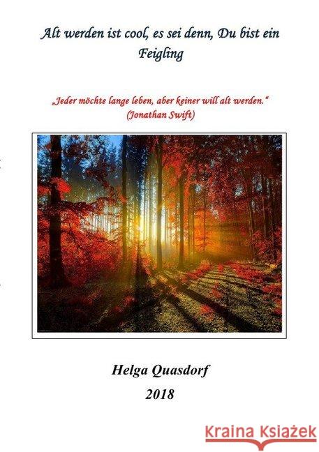 ...Alt werden ist cool, es sei denn, Du bist ein Feigling Quasdorf, Helga 9783746788128
