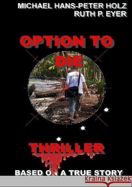 Option to Die Holz, Dr. Michael.; Eyer, Ruth 9783746788616 epubli