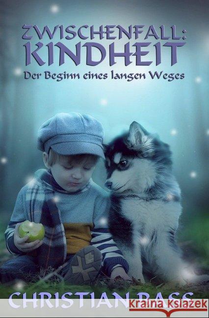 Zwischenfall: Kindheit : Der Beginn eines langen Weges Bass, Christian 9783746790091 epubli