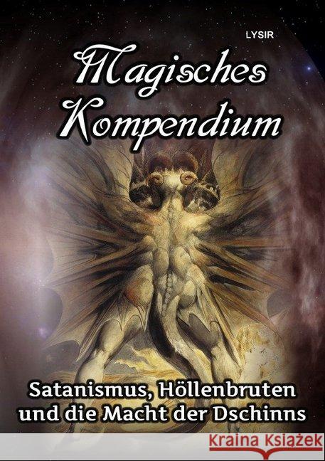 Magisches Kompendium - Satanismus, Höllenbruten und die Macht der Dschinns Lysir, Frater 9783746790138