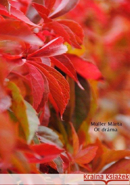 Öt dráma Müller, Márta 9783746793443 epubli