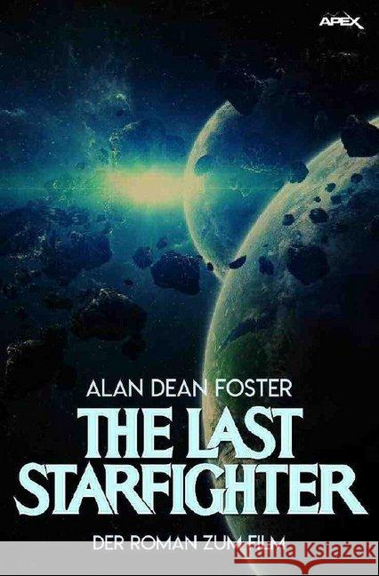 THE LAST STARFIGHTER : Der Roman zum Film Foster, Alan Dean 9783746793641