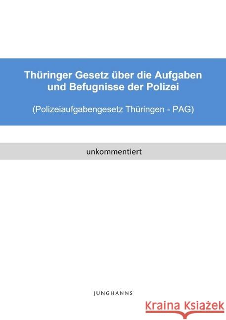 Polizeiaufgabengesetz Thüringen (PAG Thüringen) Junghanns, Lars 9783746793757