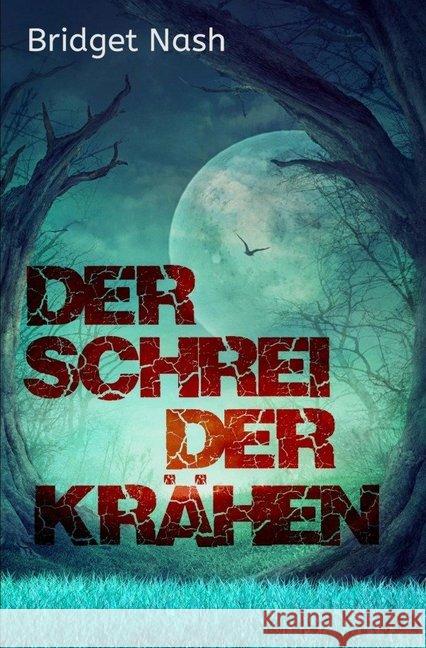 Der Schrei der Krähen Nash, Bridget 9783746795324