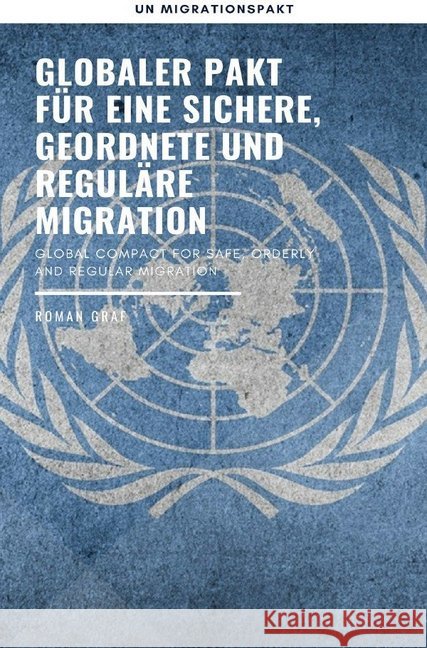 Globaler Pakt für eine sichere, geordnete und reguläre Migration Graf, Roman 9783746795454