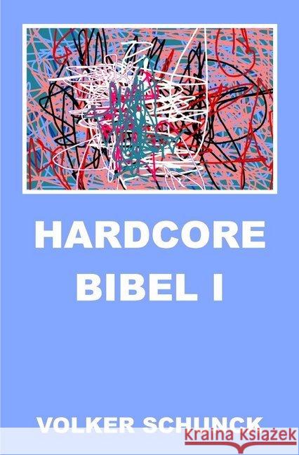 Hardcore Bibel I Schunck, Volker 9783746795911