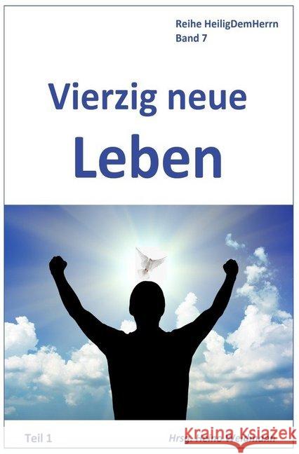 Vierzig neue Leben Teil 1 Whitall Smith, Hannah; Steele, Daniel; Upgraff, David B. 9783746796178 epubli