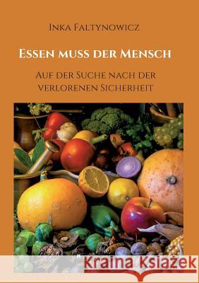 Essen muss der Mensch Faltynowicz, Inka 9783746900162