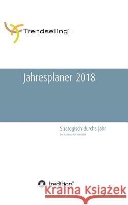 Trendselling Jahresplaner 2018 Bördner, Antje 9783746900292 Tredition Gmbh