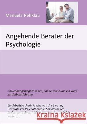 Angehende Berater der Psychologie Rehklau, Manuela 9783746904054