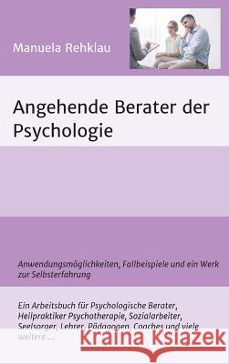 Angehende Berater der Psychologie Rehklau, Manuela 9783746904061