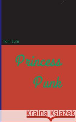 Princess Punk Toni Suhr 9783746906850