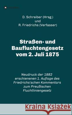 Straßen- und Baufluchtengesetz vom 2. Juli 1875 Friedrichs, R. 9783746908601 Tredition Gmbh