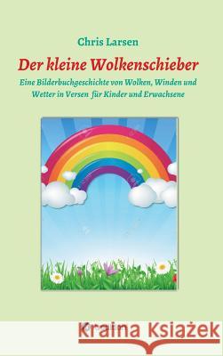 Der kleine Wolkenschieber Larsen, Chris 9783746912394