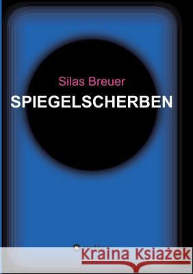 Spiegelscherben Silas Breuer 9783746914466