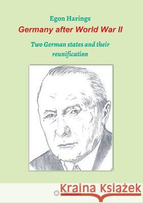 Germany after World War II: Two German states and their reunification Harings, Egon 9783746914848 Tredition Gmbh