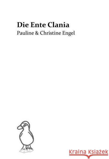 Die Ente Clania: Pauline & Christine Engel Christine Engel 9783746915197 Tredition Gmbh