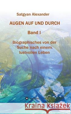 Augen Auf Und Durch Alexander, Satgyan 9783746915944