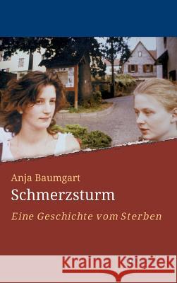 Schmerzsturm Baumgart, Anja 9783746916033