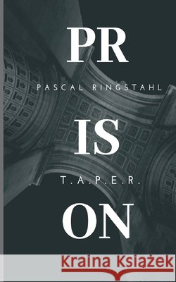 Prison: T.a.p.e.r. Pascal Ringstahl 9783746917122