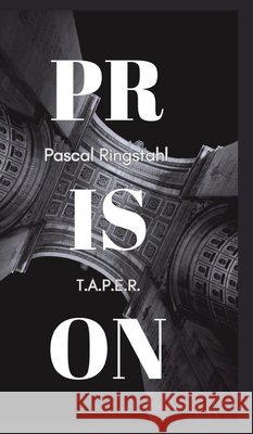 Prison: T.a.p.e.r. Pascal Ringstahl 9783746917139