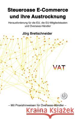 Steueroase E-Commerce und ihre Austrocknung Brettschneider, Jörg 9783746918006